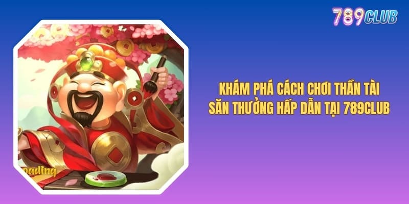 Cách Chơi Thần Tài