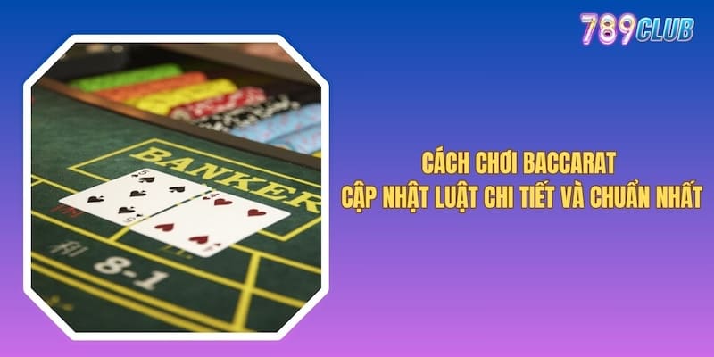 Cách Chơi Baccarat